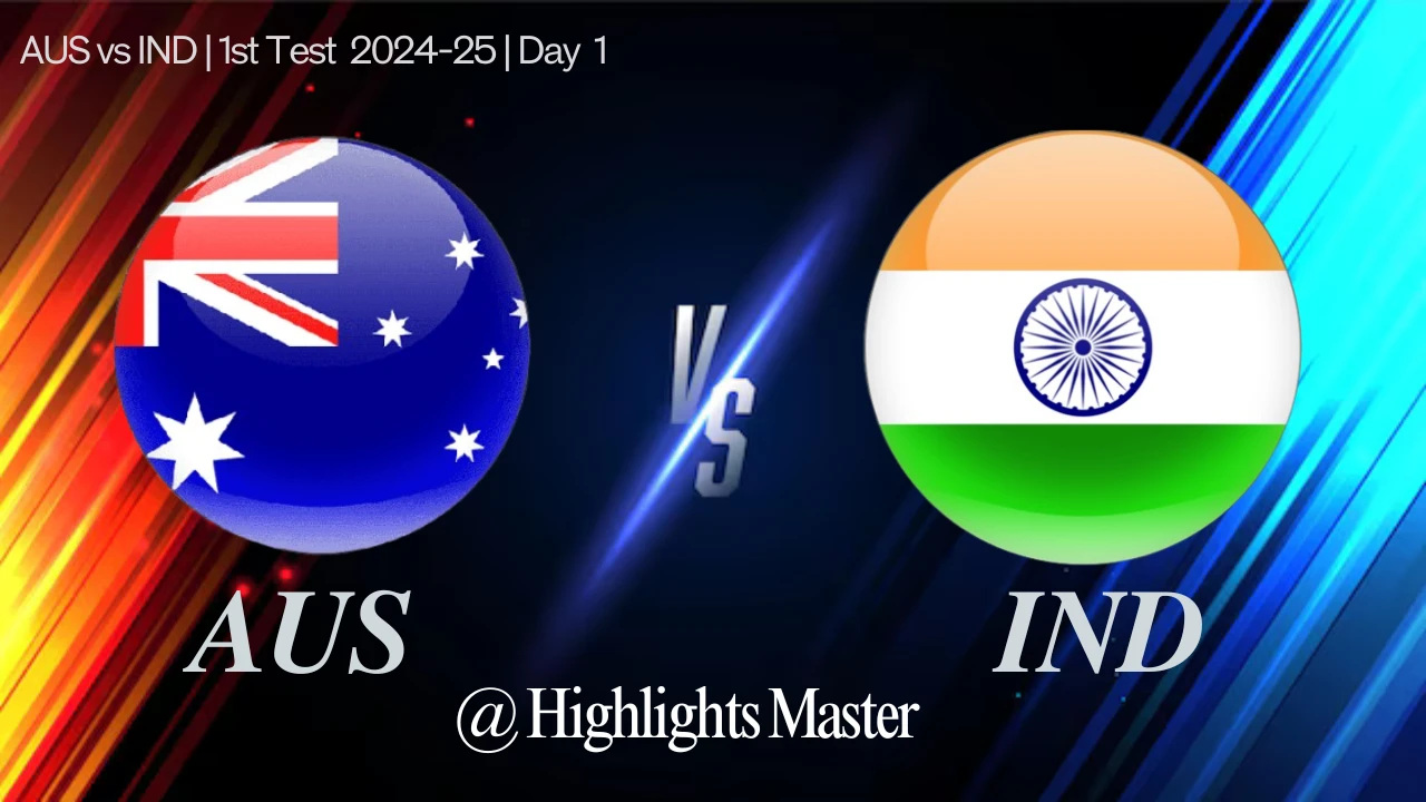 AUS vs IND 2024 1st Test Day 1 | Highlights Master